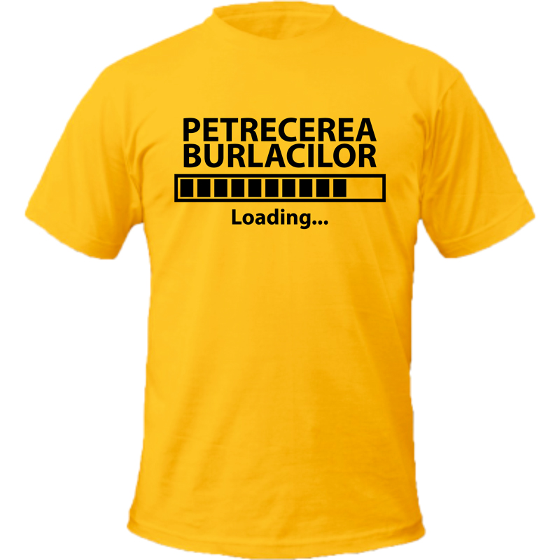 Tricou Loading Petrecerea Burlacilor